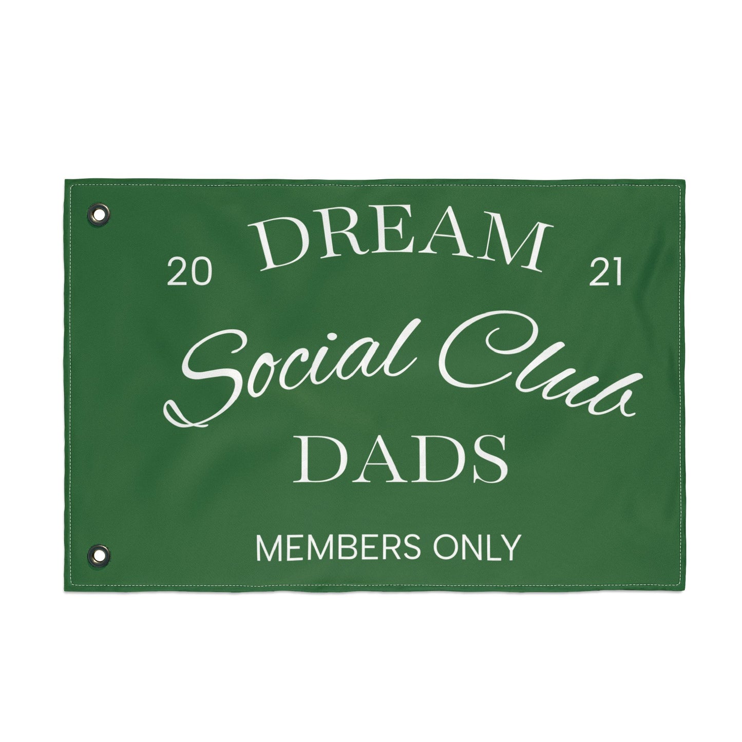 Dream Social Club Dads Flag — Double-Sided 'Members Only' Green Banner