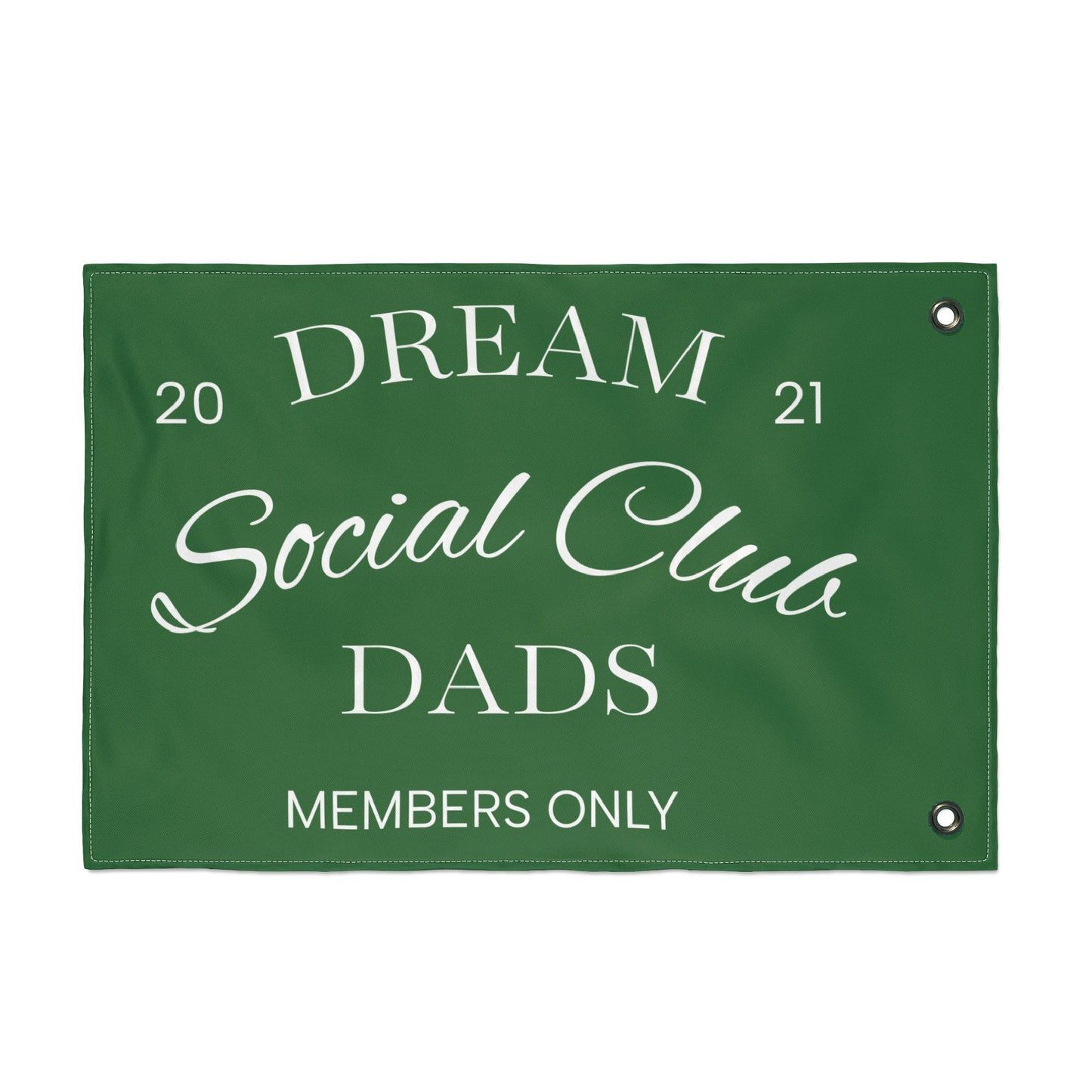Dream Social Club Dads Flag — Double-Sided 'Members Only' Green Banner